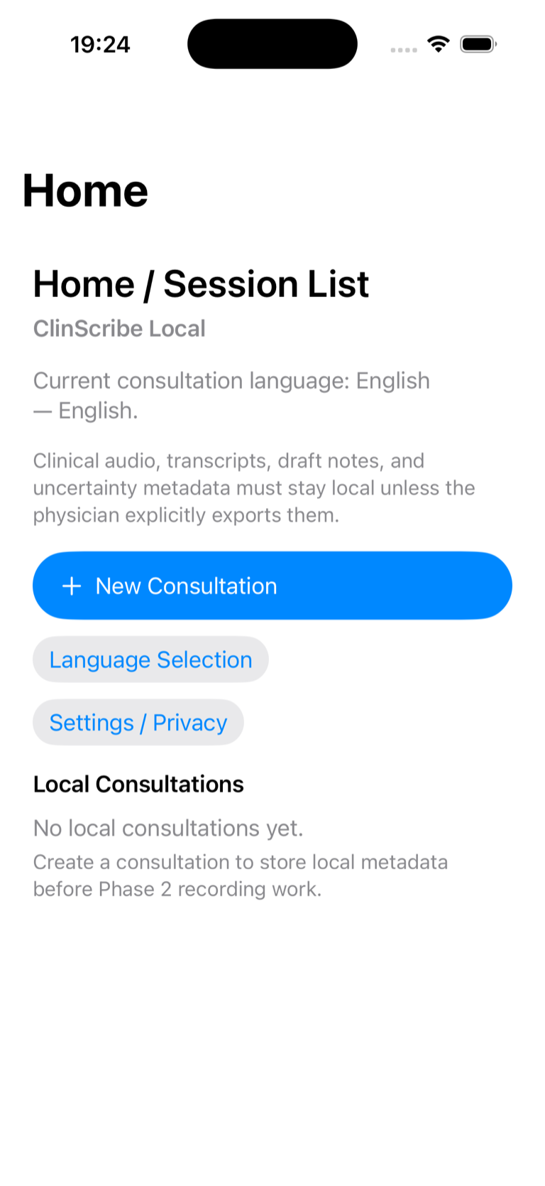 ClinScribe Local iPhone home screen showing an empty local consultation list, selected documentation language, privacy reminder, and New Consultation action.