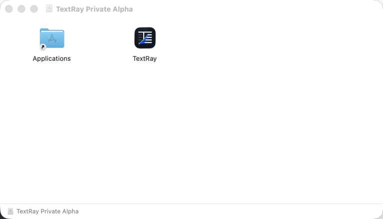 Mounted TextRay Private Alpha DMG showing the TextRay app and an Applications shortcut.